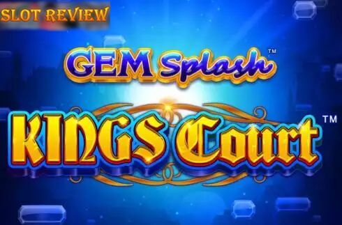 Kings Court Gem Splash